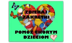 Nakrętki: Pomagaj, twórz, recyklinguj! Poznaj ich moc