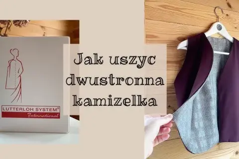 Uszyj dwustronną kamizelkę: Metoda burrito i perfekcyjne wykończenie