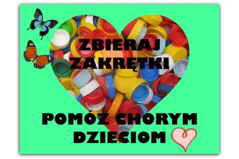 Nakrętki: Pomagaj, twórz, recyklinguj! Poznaj ich moc