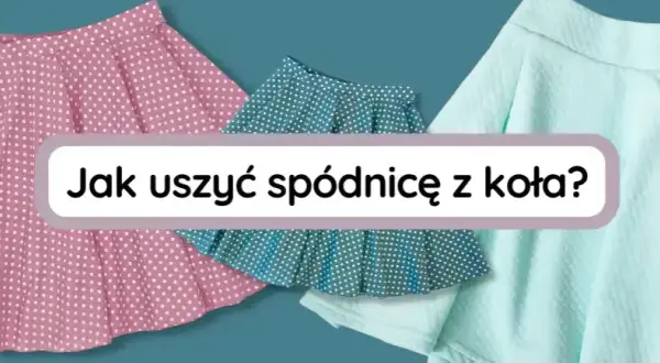 Jak uszyć spódnicę z półkola? Kompletny poradnik dla początkujących