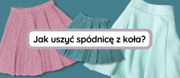 Jak uszyć spódnicę z półkola? Kompletny poradnik dla początkujących
